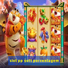 slot pp soft porcentagem